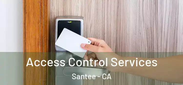 Access Control Services Santee - CA