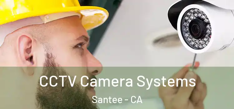 CCTV Camera Systems Santee - CA