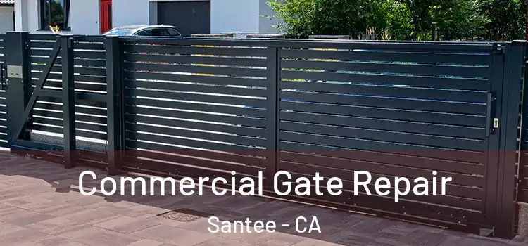 Commercial Gate Repair Santee - CA