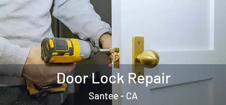 Door Lock Repair Santee - CA