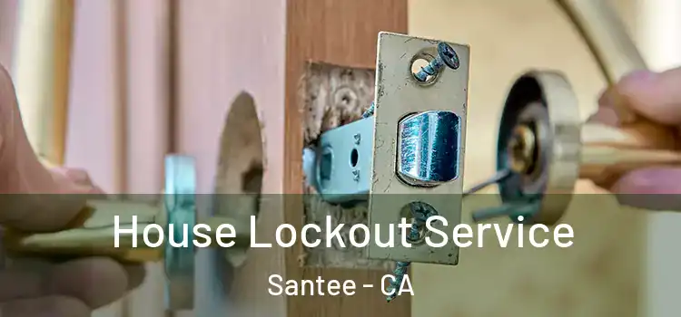  House Lockout Service Santee - CA