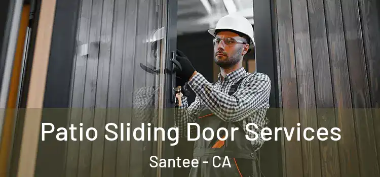 Patio Sliding Door Services Santee - CA